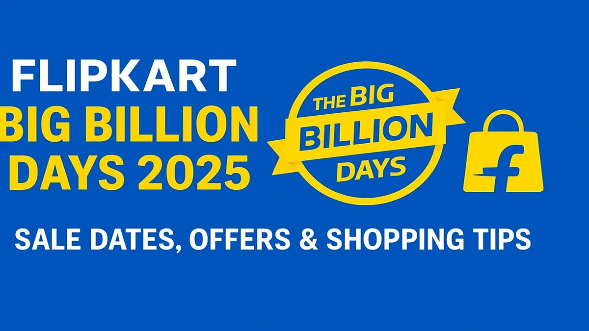 Flipkart Big Billion Days 2025 Date: Sale Dates, Offers & Shopping Tips