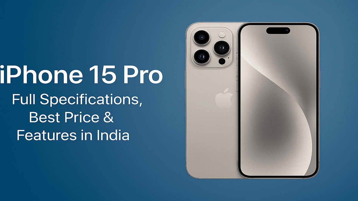 iPhone 15 Pro: Full Specifications, Best Price And Features in India