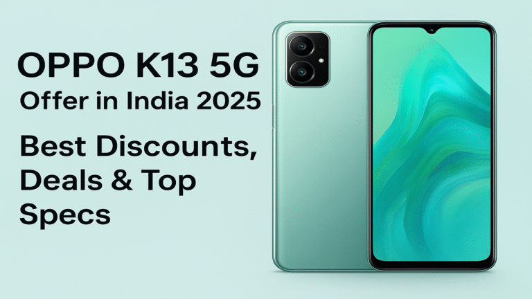 Oppo K13 5G Offer in India 2025: Best Discounts, Deals & Top Specs
