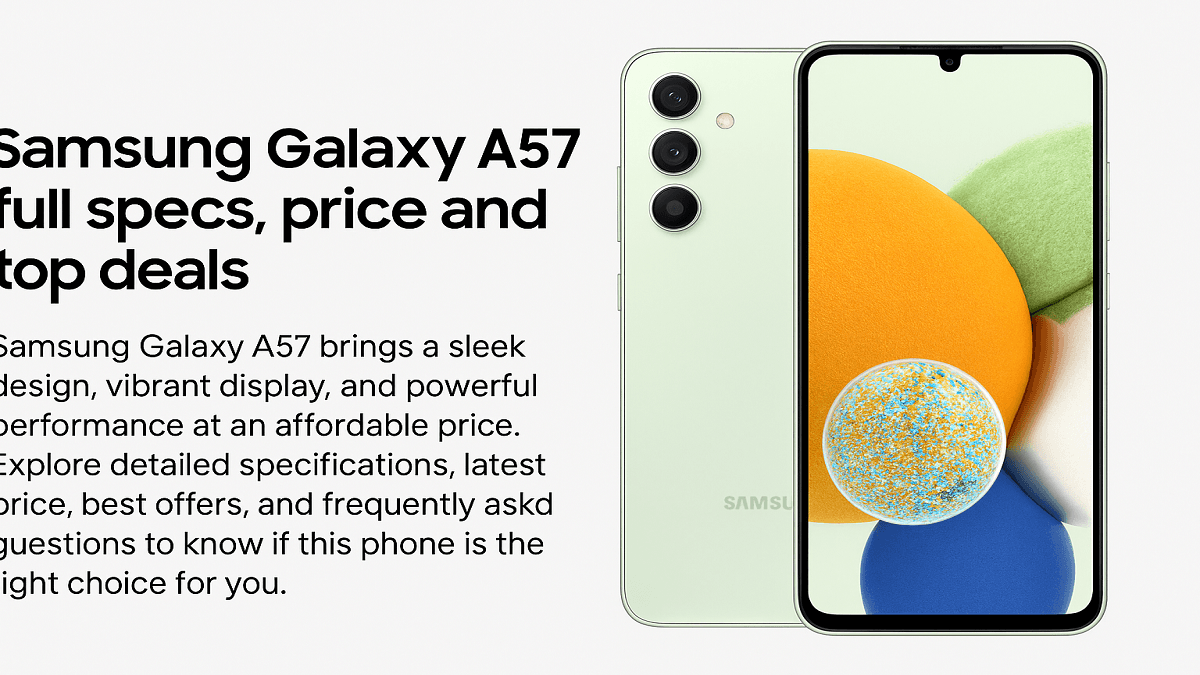 Samsung Galaxy A57 specs, price, offers and FAQs