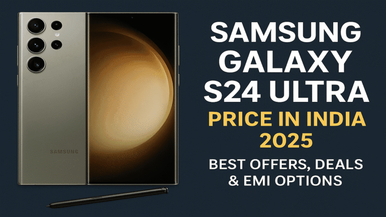 Samsung Galaxy S24 Ultra Price in India 2025 – Best Offers, Deals And EMI Options
